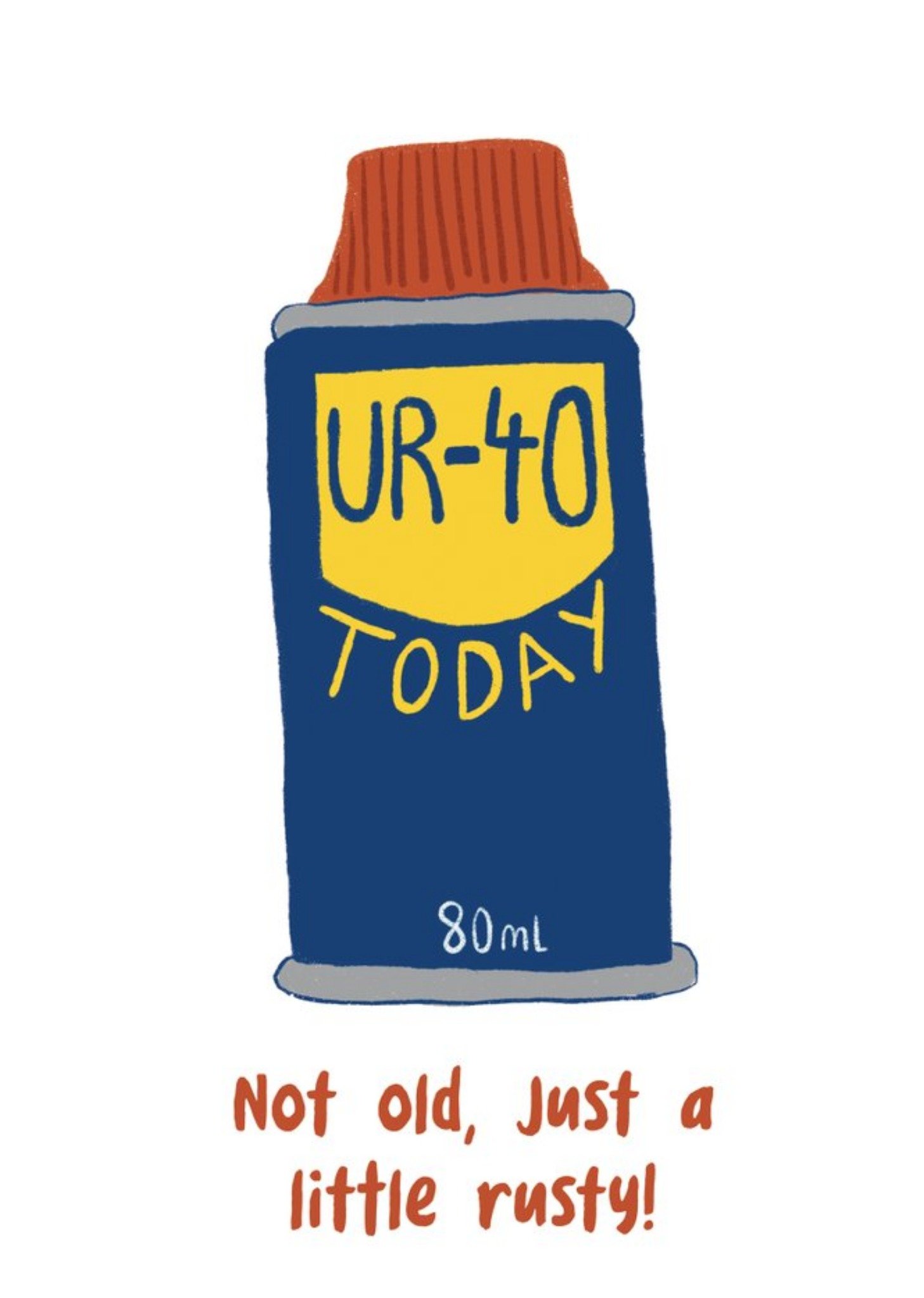 Moonpig Illustration Of A Well Known Mechanical Lubricant U R 40 Today Birthday Card, Large