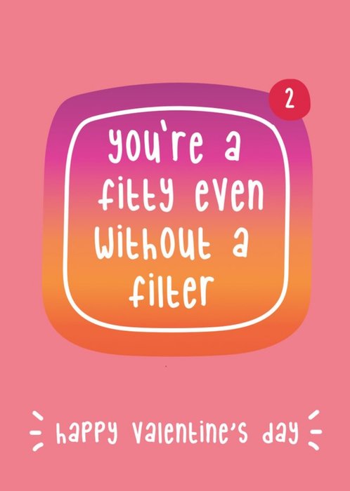 Illustration Of An Instagram Themed Icon You Are A Fitty Even Without A Filter Valentines Day Card