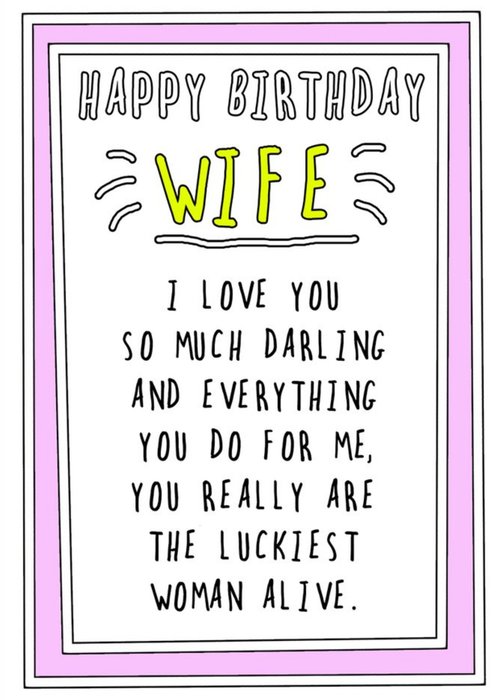 Go La La Funny Happy Birthday Wife, You Really Are The Luckiest Woman Alive Card