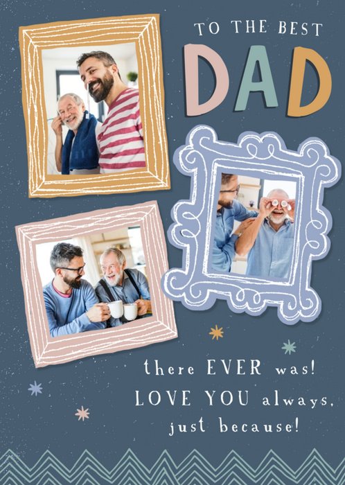 Love You Always Just Because Photo Upload Father's Day Card