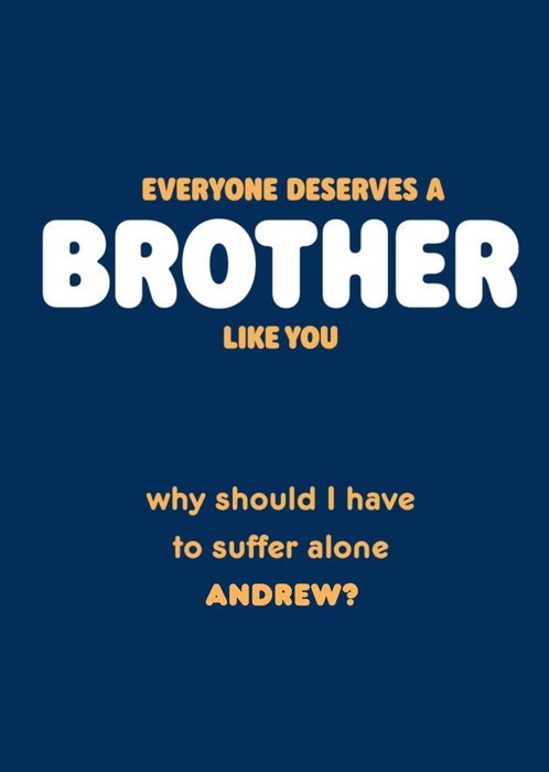 Everyone Deserves A Brother Like You Card