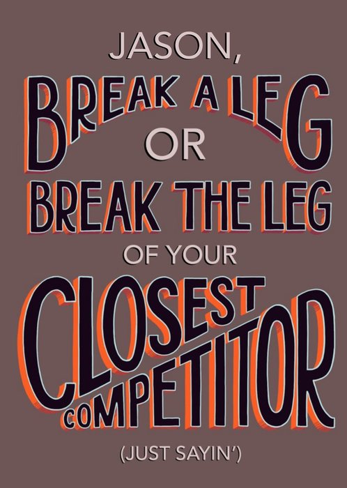 Break A Leg Competitor Personalised Text Card