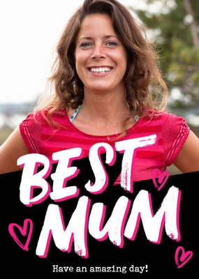 Black & Pink Typographic Photo Upload Best Mum Birthday Card