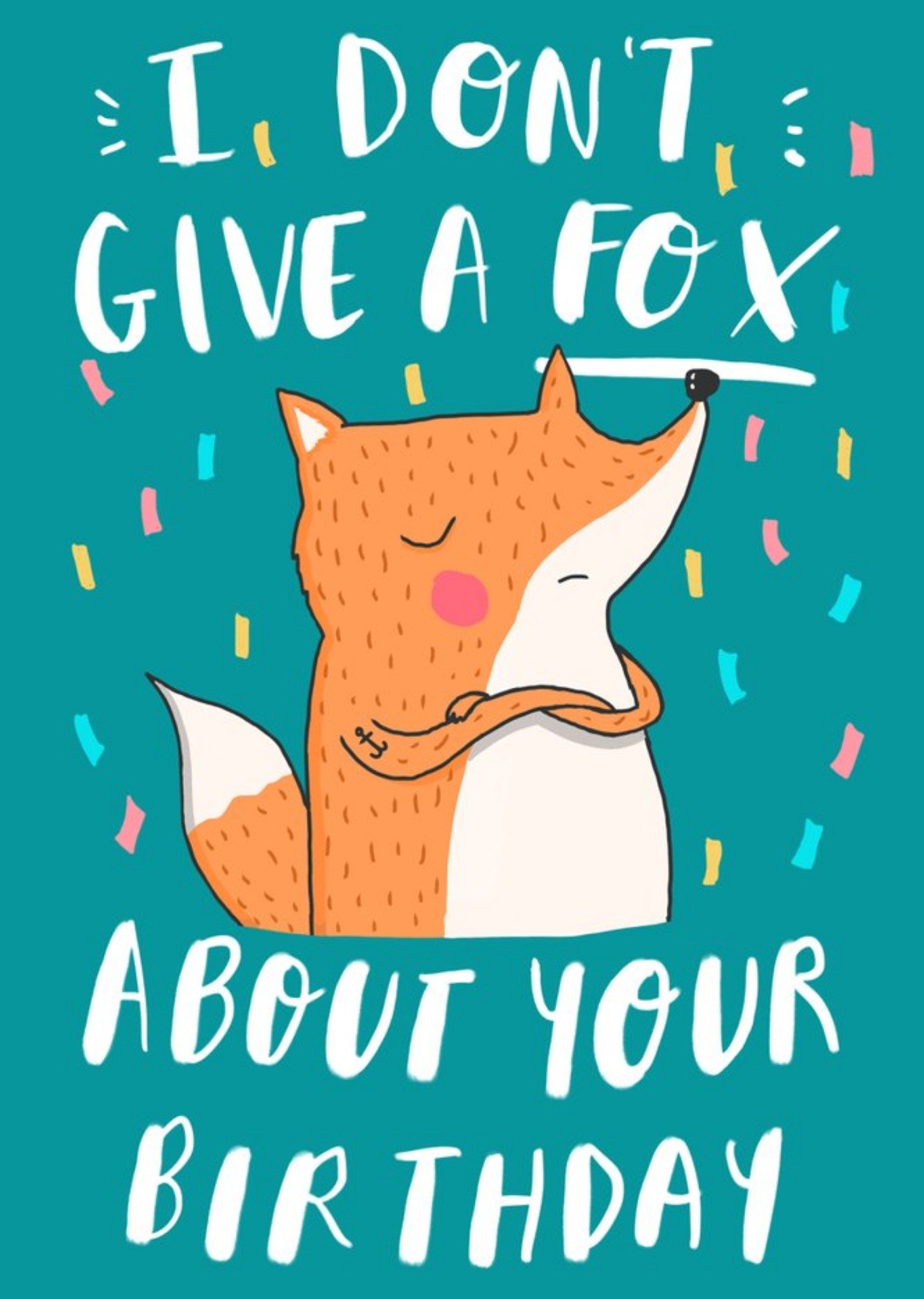 Funny I Don't Give A Fox About Your Birthday Card Ecard