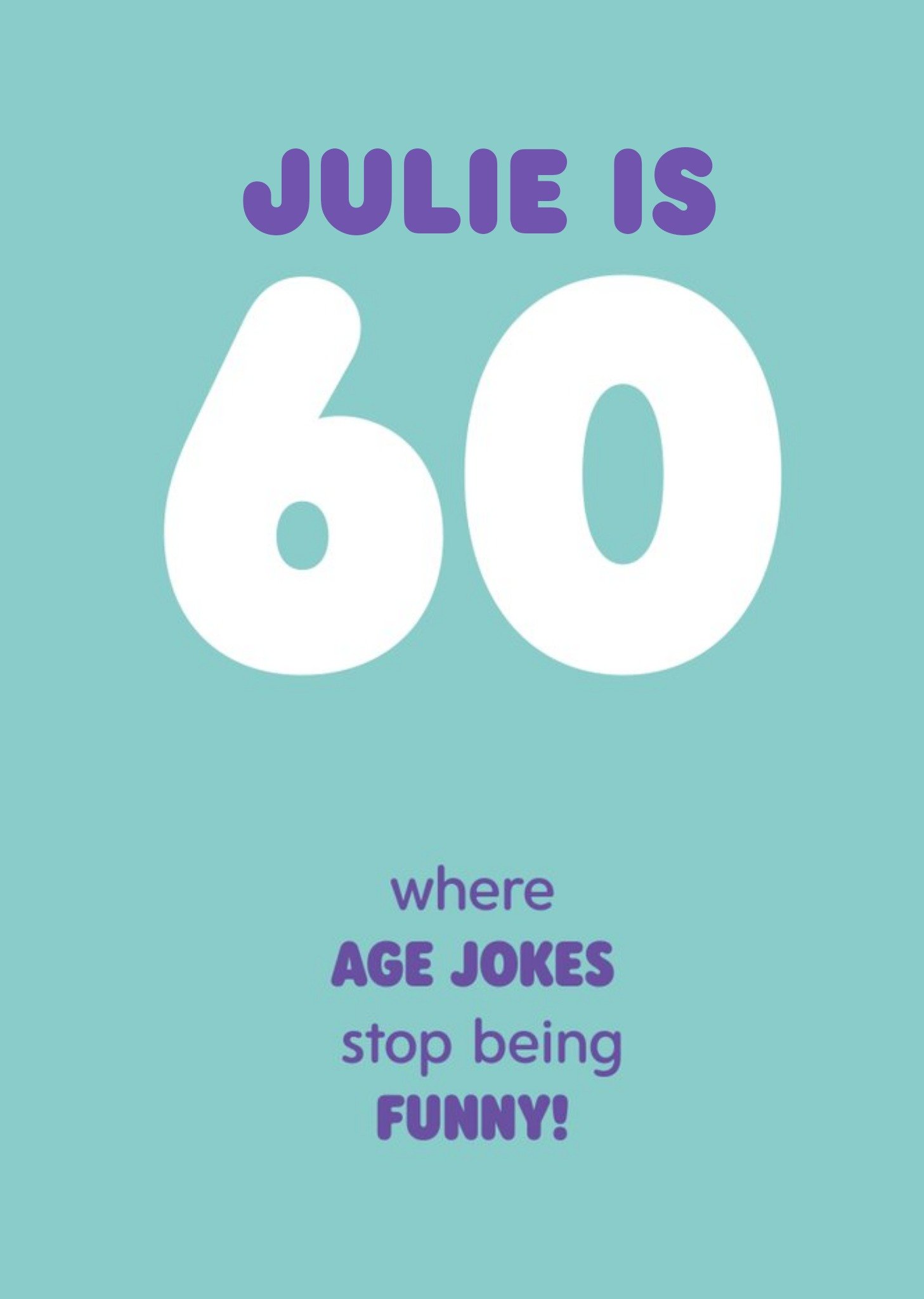 Moonpig 60 Where Age Jokes Stop Being Funny Birthday Card Ecard