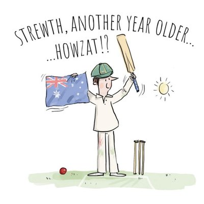 Illustration Of A Cricketer Holding Up An Australian Flag Strewth Another Year Older Birthday Card