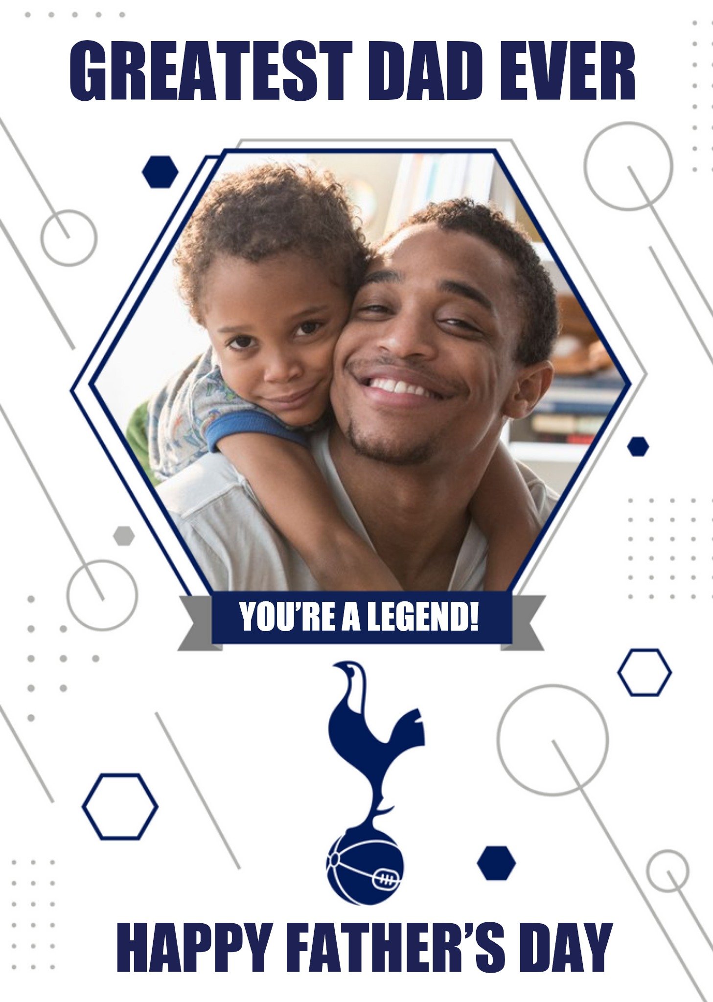 Moonpig Tottenham Hotspur Fc Football Legend Greatest Dad Ever Photo Upload Fathers Day Card Ecard