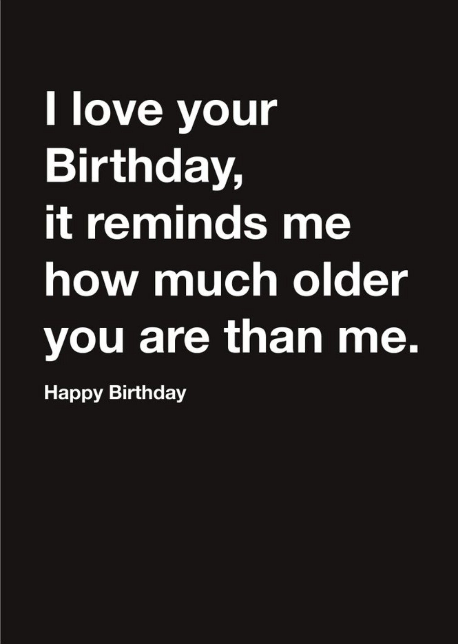 Moonpig Carte Blanche Older Than Me Happy Birthday Card, Large