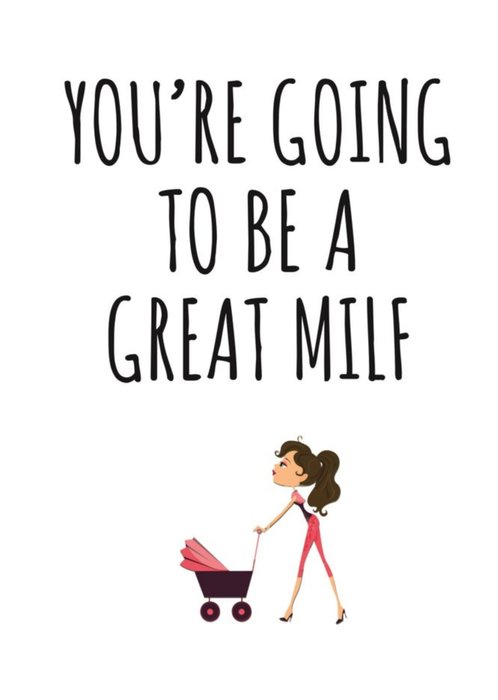 Typographical Youre Going To Be A Great Milf Card