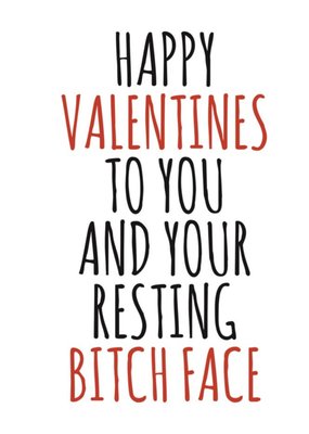 Typographical Happy Valentines To You And Your Resting Face Rude Valentines Day Card
