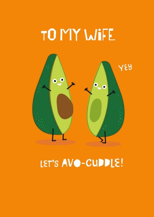 Lets Avo-cuddle. Funny avocado Birthday Card To My Wife