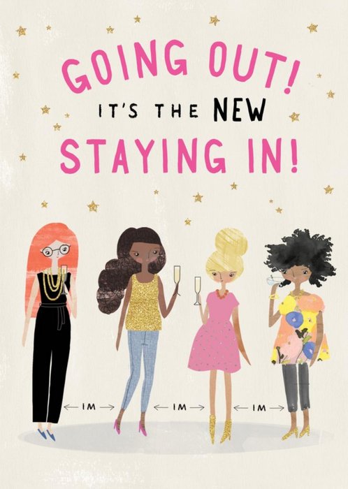 Going Out Is The New Staying In Birthday Card