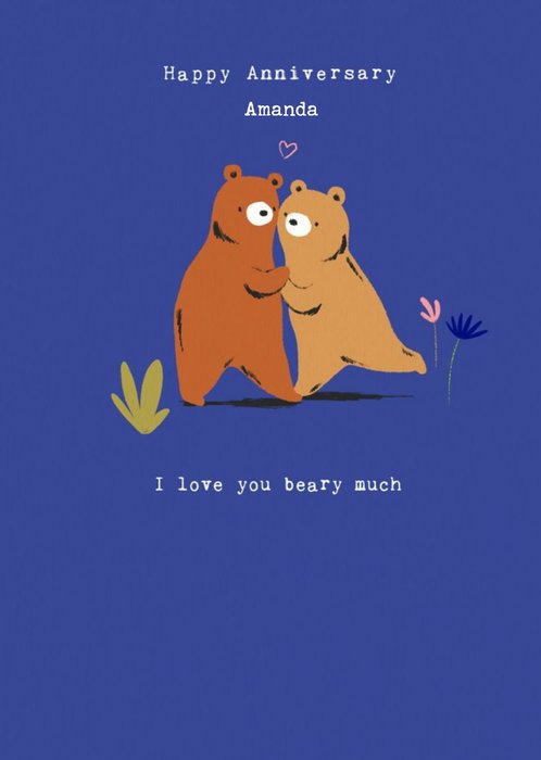 Cute Illustration Of Two Bears Hugging Each Other I love You Beary Much Anniversary Card