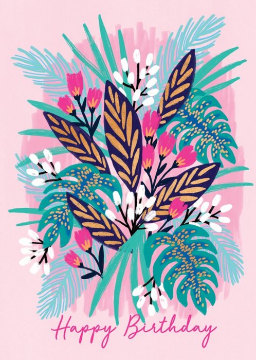 Modern Colourful Vibrant Tropical Floral Foliage Happy Birthday Card