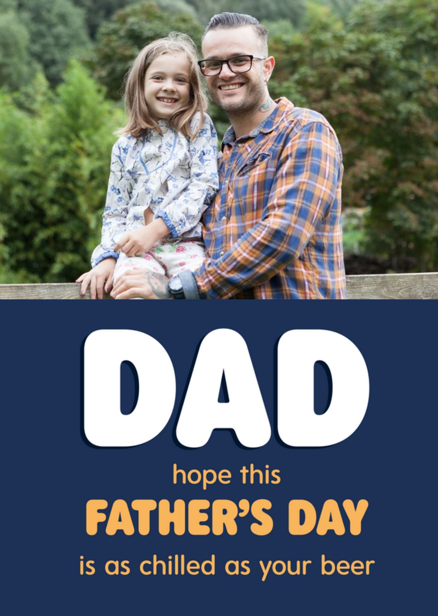 Typographic Dad Hope This Fathers Day Is As Chilled As Your Beer Photo Upload Card Ecard