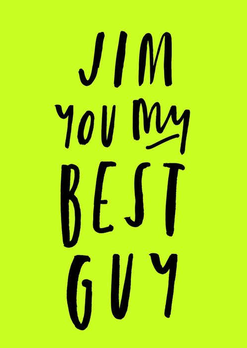 Personalised Name You My Best Guy Card