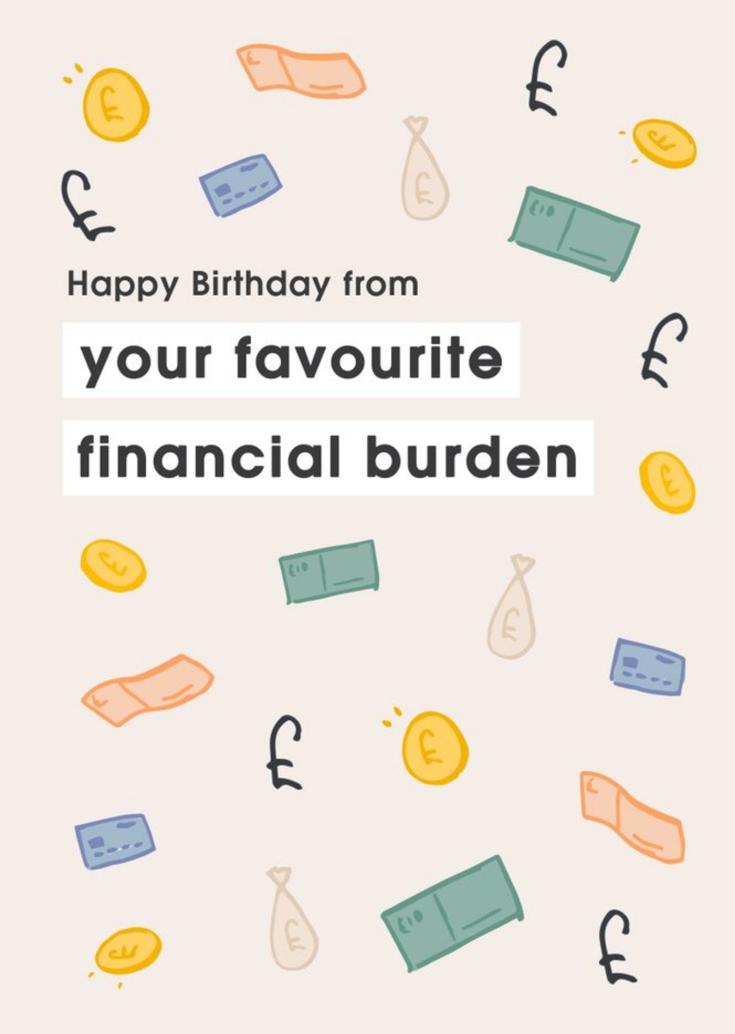 Moonpig From Your Favourite Financial Burden Birthday Card Ecard
