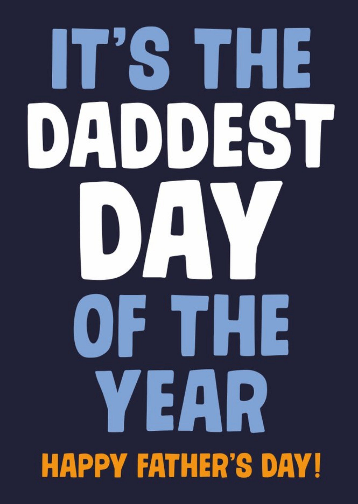 Moonpig It's The Daddest Day Of The Year Father's Day Card Ecard