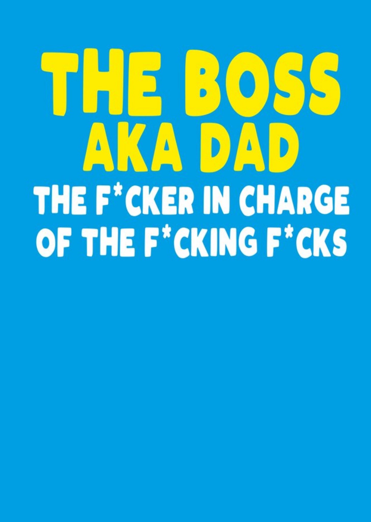 Filthy Sentiments Funny Rude The Boss Aka Dad Card, Large