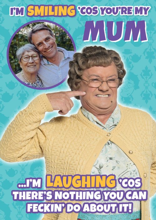 Mrs Brown's Boys Nothing You Can Do About It Photo Upload Mother's Day Card