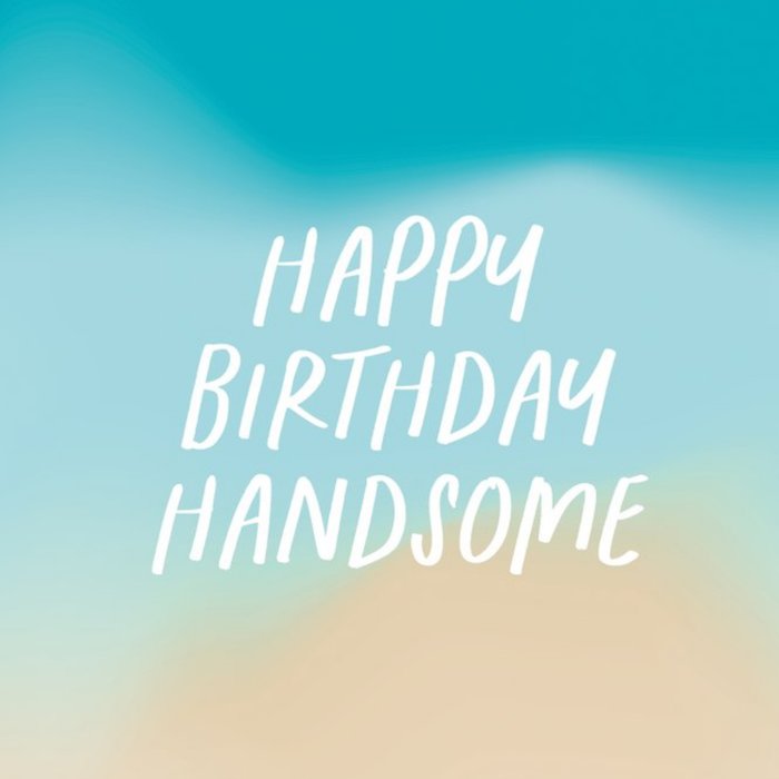 Pastel Coloured Typographic Happy Birthday Handsome Card