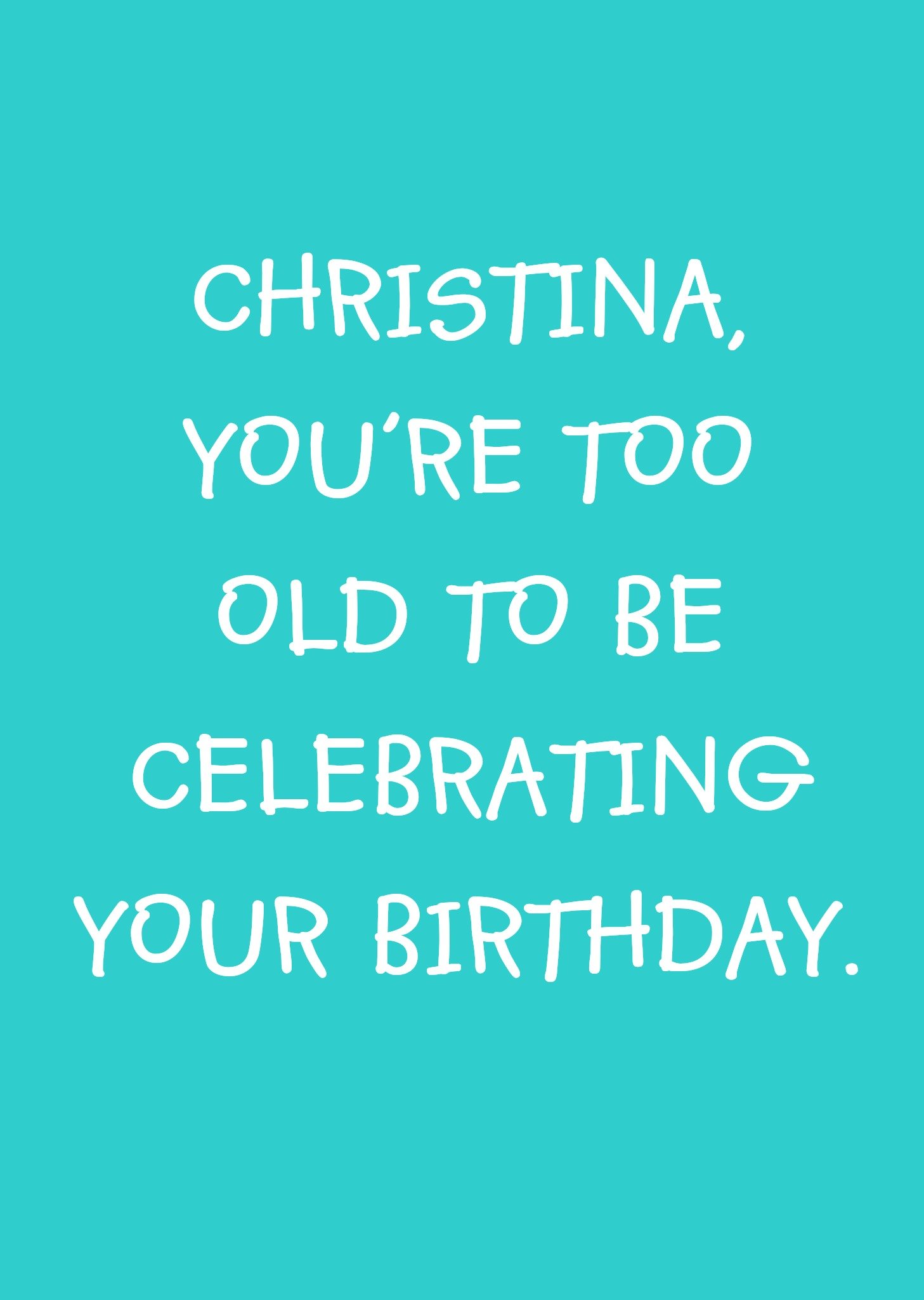 Moonpig You're Too Old To Be Celebrating Personalised Happy Birthday Card, Large