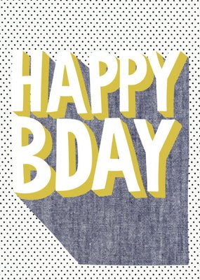 Colourful Block Letters And Polka Dot Happy Bday Card