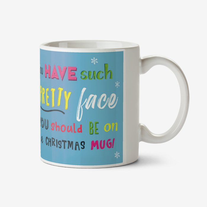 You Have Such A Pretty Face Photo Upload Christmas Mug