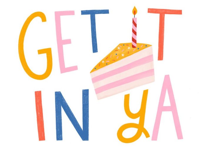 Get It In Ya Funny Hand Lettered Birthday Cake Card