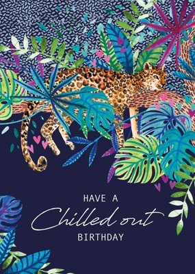 New Wave Have A Chilled Out Birthday Leopard Birthday Card