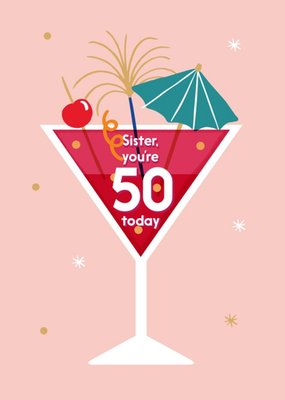 Illustrated Modern Design Cocktail Sister Youre 50 Today Birthday Card