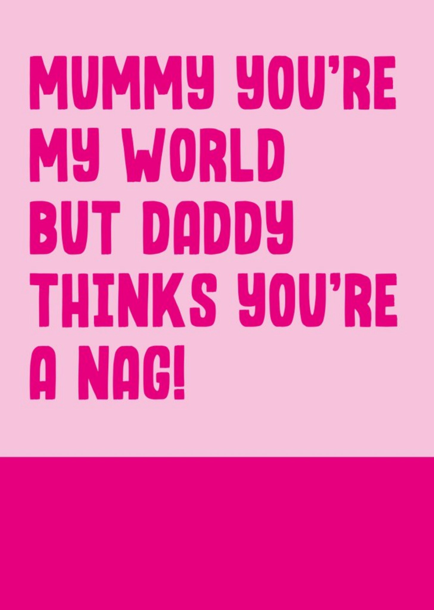 Daddy Thinks You Are A Nag Card Ecard