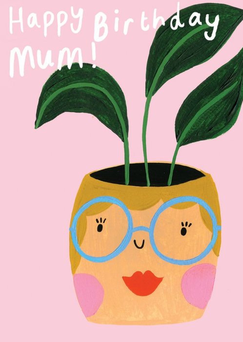 Happy Birthday Mum Plant Pot Birthday Card