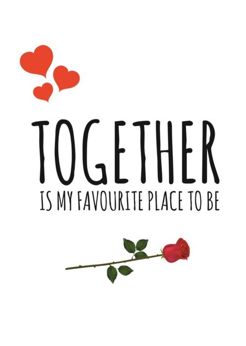 Together Is My Favourite Place To Be Valentines Day Card