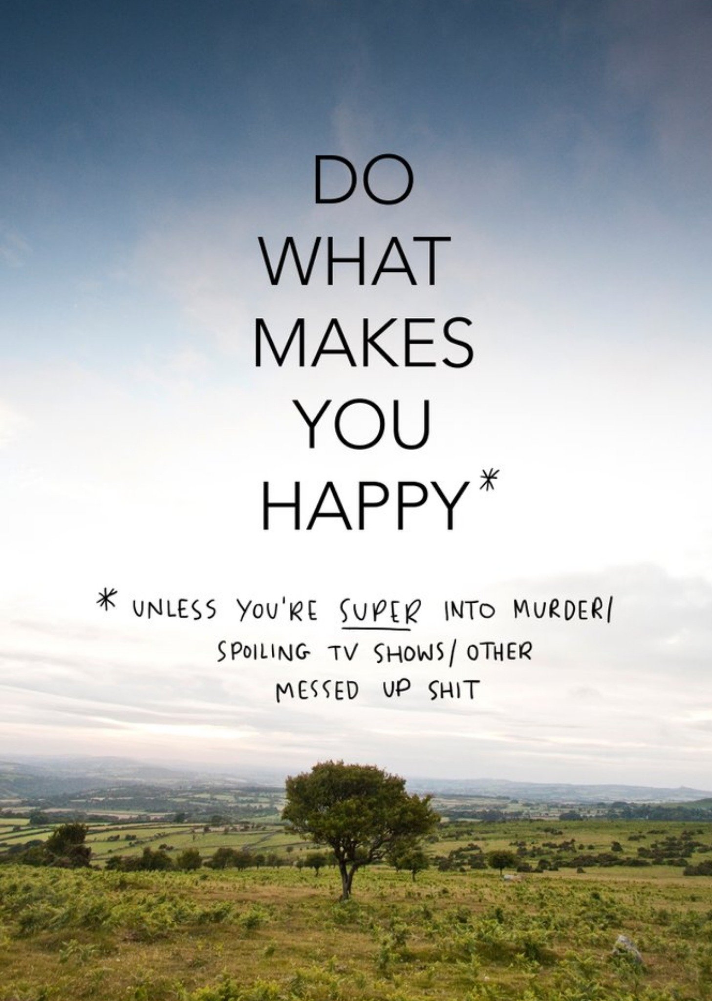 Moonpig Positively Cynical Do What Makes You Happy Card Ecard