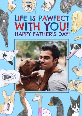 Life Is Pawfect With You Father's Day Photo Upload Card