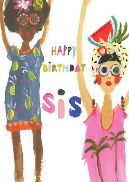 Happy Birthday Sis Birthday Card