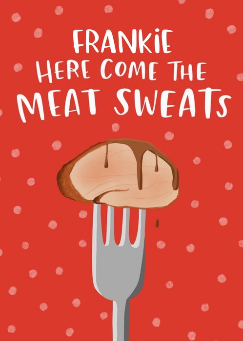 Modern Funny Here Come The Meat Sweats Christmas Card