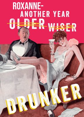 Funny Birthday card - Another year older wiser Drunker