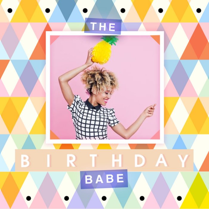 Colourful And Geometric The Birthday Babe Photo Card