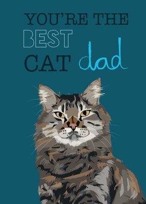 Illustrated Youre The Best Cat Dad Ever Birthday Card