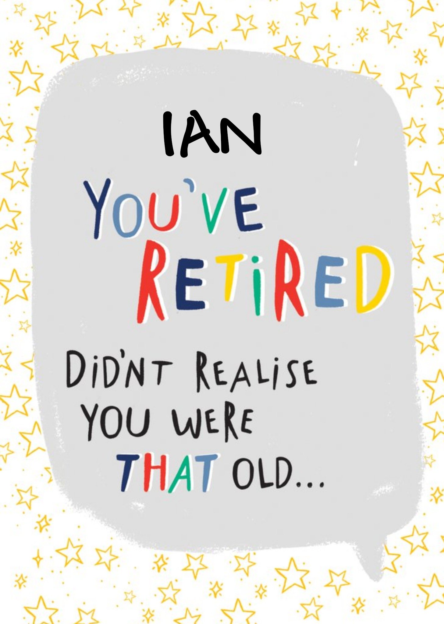 Quirky Typography In A Speech Bubble On A Star Pattern Background Retirement Card Ecard