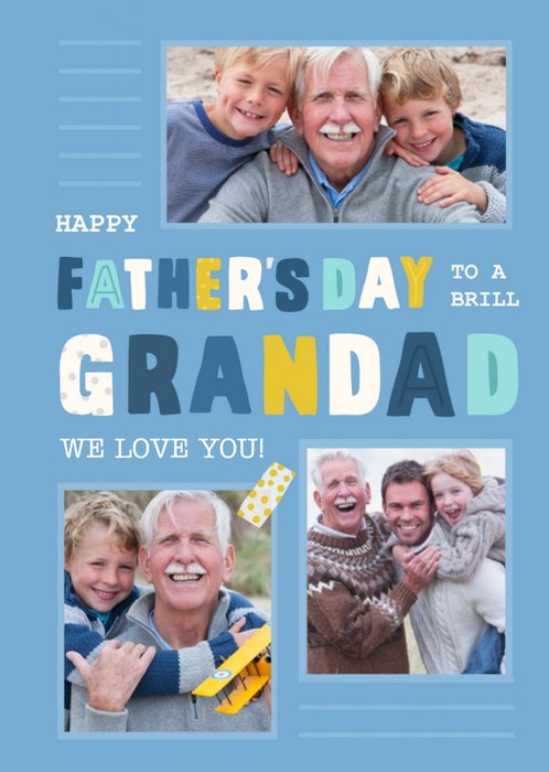 Happy Father's Day To A Brill Grandad Photo Upload Father's Day Card