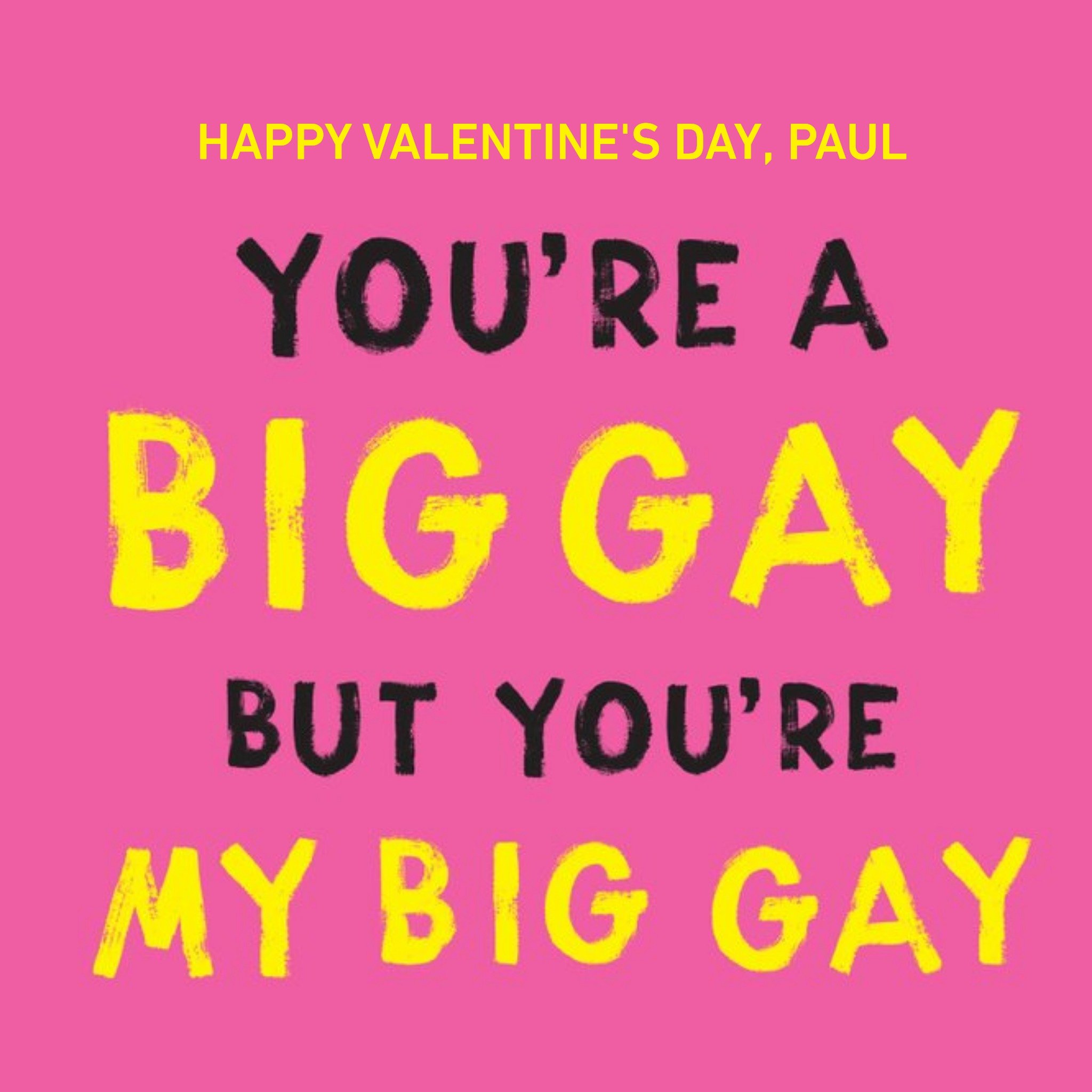 Modern Design Typographic Black Yellow And Pink Youre A Big Gay But Youre My Big Gay Happy Valentine, Square Card