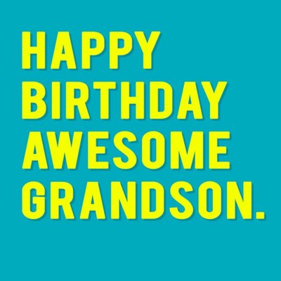 Modern Typographical Happy Birthday Awesome Grandson Card