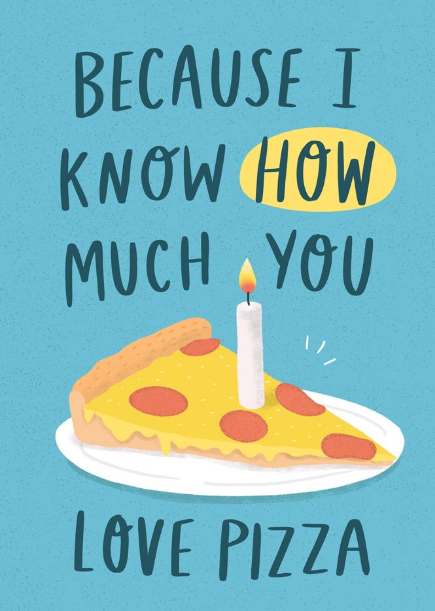 Moonpig Fun Because I Know How Much You Love Pizza Card, Large