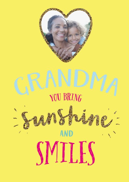 Grandma You Bring Sunshine and Smiles Cute Typographic Photo Upload Card