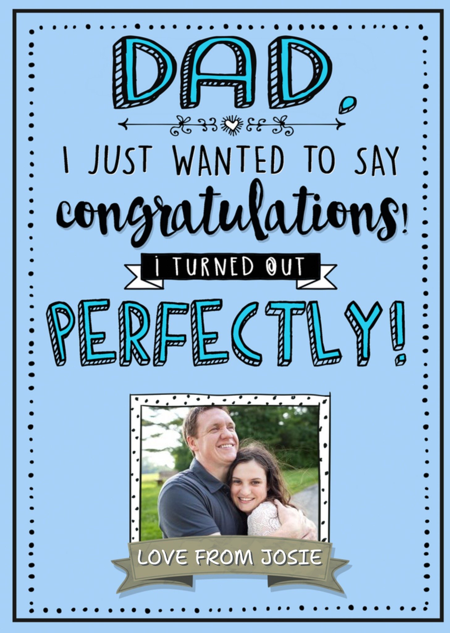 Moonpig Congrats I Turned Out Perfectly Funny Father's Day Photo Card Ecard