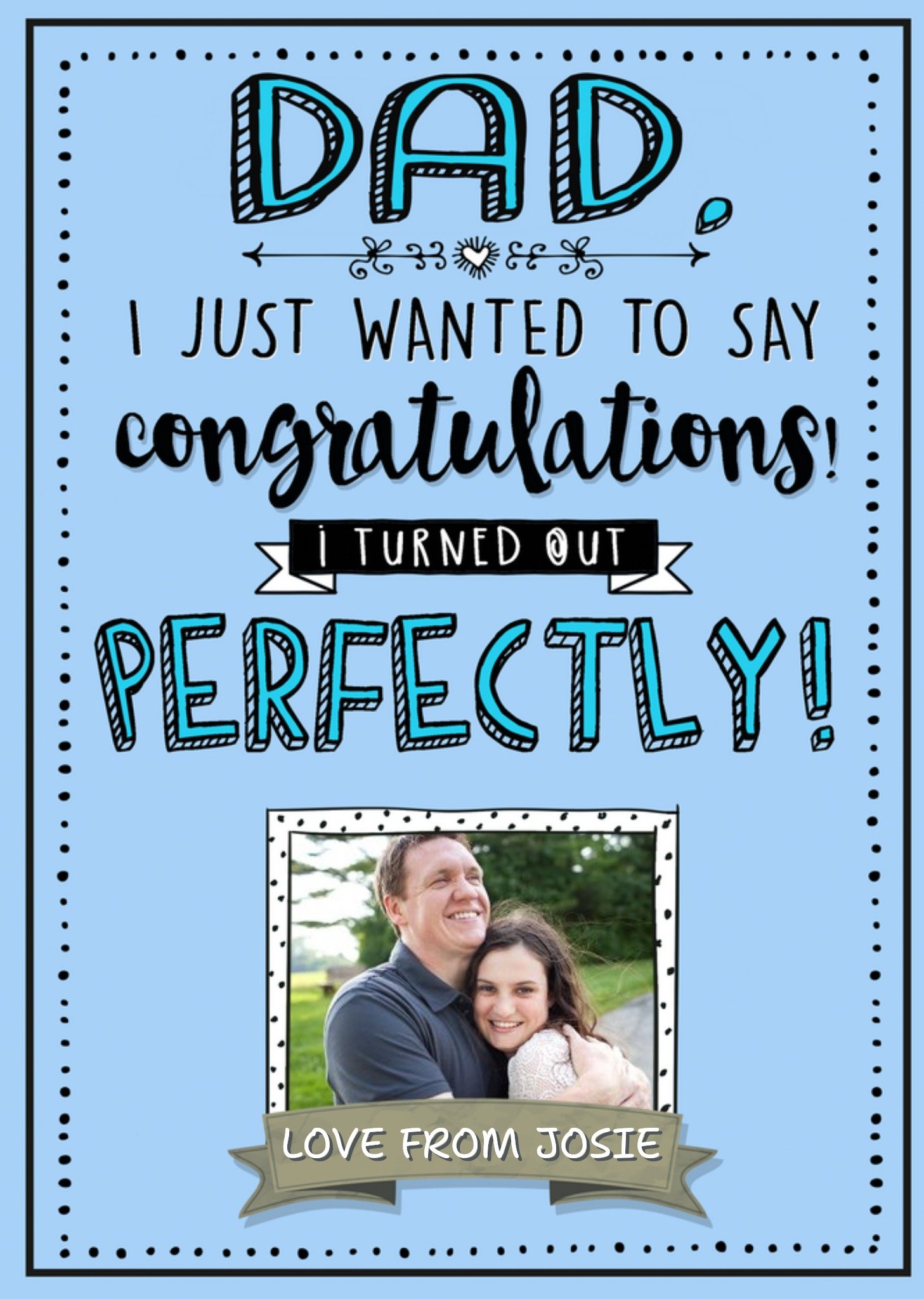 Congrats I Turned Out Perfectly Funny Father's Day Photo Card Ecard