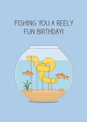 Modern Funny Fish Bowl Fishing You A Reely Fun Birthday Card